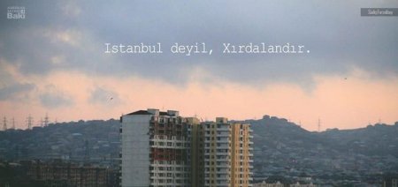 Bakını heç vaxt belə görmədiniz