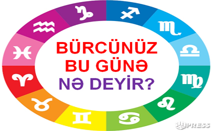Günün bürcü: pulları xərcləməyə tələsməyin