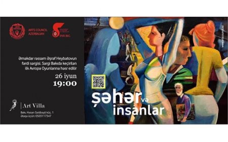 Birinci Avropa Oyunlarına həsr edilən “Şəhər və insanlar” adlı sərgi