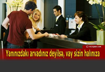 DIQQƏT! Otellərə gedən cütlüklər başınıza gələcəklərdən xəbərdarsınızmı?