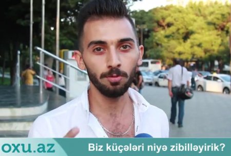 Azərbaycanlılar nə üçün küçələri zibilləyirlər?