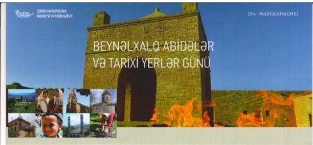 18 aprel “Beynəlxalq abidələr və tarixi yerlər” günü qeyd olunacaq