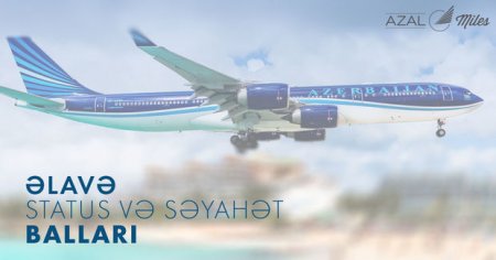 AZAL sərnişinləri Ramazan bayramı günlərində uçuşlarda ikiqat millər əldə edəcəklər