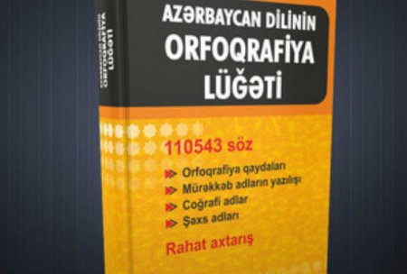 Orfoqrafiya lüğətində olan mənasız sözlər açıqlanıb